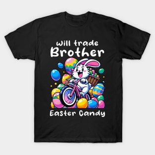 Will Trade Brother For Easter Candy I Egg Hunting T-Shirt